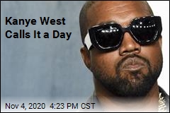 Kanye West Calls It a Day