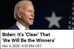 Biden: &#39;We Believe We Will Be the Winners&#39;