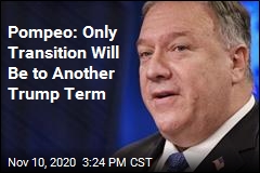 Pompeo Expects a &#39;Smooth Transition&#39;&mdash; to More Trump