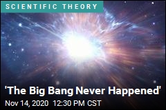 &#39;The Big Bang Never Happened&#39;