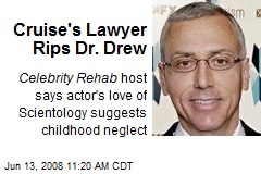 Cruise's Lawyer Rips Dr. Drew