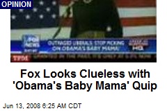 Fox Looks Clueless with 'Obama's Baby Mama' Quip