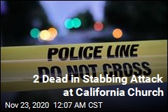 2 Dead in Stabbing Attack at California Church