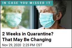 2 Weeks in Quarantine? That May Be Changing
