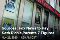 Sources: Fox News to Pay Seth Rich&#39;s Parents 7 Figures