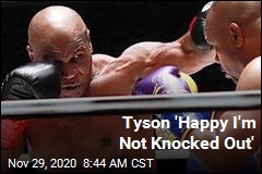 Tyson &#39;Happy I&#39;m Not Knocked Out&#39;