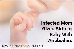 Infected Mom Gives Birth to Baby With Antibodies