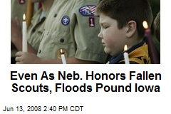 Even As Neb. Honors Fallen Scouts, Floods Pound Iowa