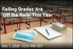 Failing Grades Are &#39;Off the Rails&#39; This Year