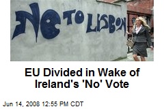 EU Divided in Wake of Ireland's 'No' Vote