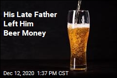 His Late Father Left Him Beer Money