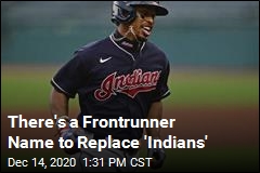 There&#39;s a Frontrunner Name to Replace &#39;Indians&#39;