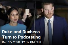 Harry and Meghan&#39;s Next Gig: Podcasting