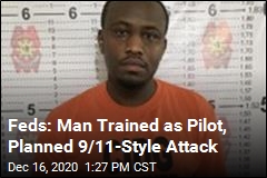 Feds: Man Trained as Pilot, Planned 9/11-Style Attack