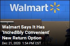 Walmart Says It Has &#39;Incredibly Convenient&#39; New Return Option