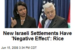 New Israeli Settlements Have 'Negative Effect': Rice
