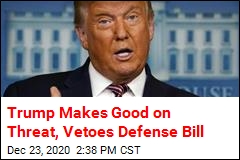 Trump Follows Through on Threat, Vetoes Defense Bill
