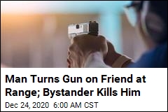 Man Turns Gun on Friend at Range; Bystander Kills Him
