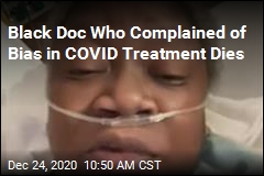 Black Doc Who Complained of Bias in COVID Treatment Dies
