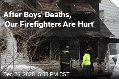 After Boys&#39; Deaths, &#39;Our Firefighters Are Hurt&#39;