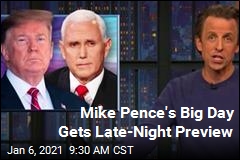 Mike Pence&#39;s Big Day Gets Late-Night Preview