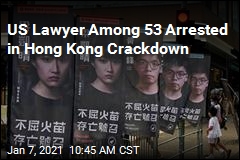 US Lawyer Among 53 Arrested in Hong Kong Crackdown