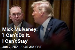Mulvaney: &#39;I Can&#39;t Stay&#39; in Trump Administration