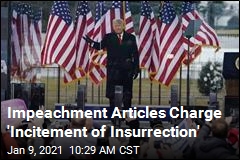 Impeachment Articles Charge &#39;Incitement of Insurrection&#39;