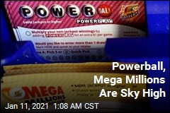 Powerball, Mega Millions Are Sky High