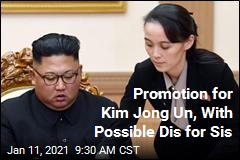 Promotion for Kim Jong Un, With Possible Dis for Sis