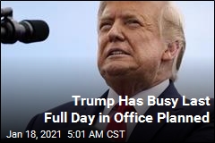 Trump Has Big Pardon Plans for His Last Day in Office