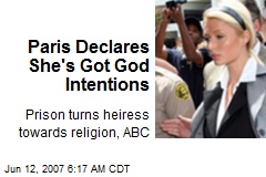 Paris Declares She's Got God Intentions