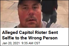 Alleged Capitol Rioter Sent Selfie to Federal Agent