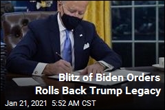 Blitz of Biden Orders Rolls Back Trump Legacy
