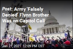 Army Denied Flynn Brother Was on Capitol Riot Call
