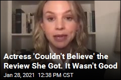 Actress &#39;Couldn&#39;t Believe&#39; the Review She Got. It Wasn&#39;t Good