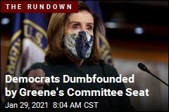 Democrats Dumbfounded by Greene&#39;s Committee Seat
