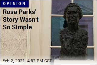 Rosa Parks&#39; Story Wasn&#39;t So Simple