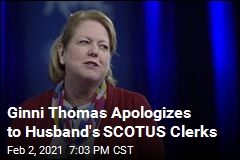 Ginni Thomas Apologizes to Husband&#39;s SCOTUS Clerks
