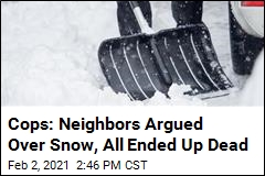 Cops: Neighbors Argued Over Snow, All Ended Up Dead