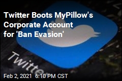 Twitter Bans MyPillow&#39;s Corporate Account