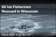 66 Ice Fishermen Rescued in Wisconsin