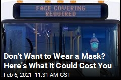 Don&#39;t Want to Wear a Mask? Here&#39;s What it Could Cost You