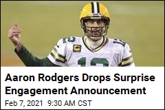 Aaron Rodgers Drops Surprise Engagement Announcement