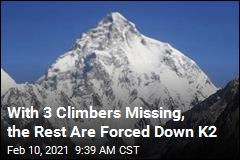 With 3 Climbers Missing, the Rest Are Forced Down K2