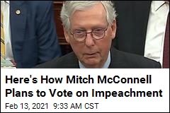 Here&#39;s How Mitch McConnell Plans to Vote on Impeachment