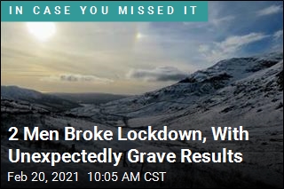 2 Men Broke Lockdown, With Unexpectedly Grave Results