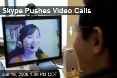 Skype Pushes Video Calls