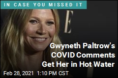 Brits to Gwyneth Paltrow: Stop Spreading COVID &#39;Misinformation&#39;