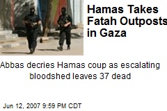 Hamas Takes Fatah Outposts in Gaza
